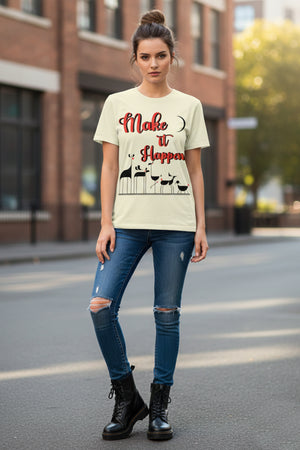 MAKE IT HAPPEN REGULAR T-SHIRT
